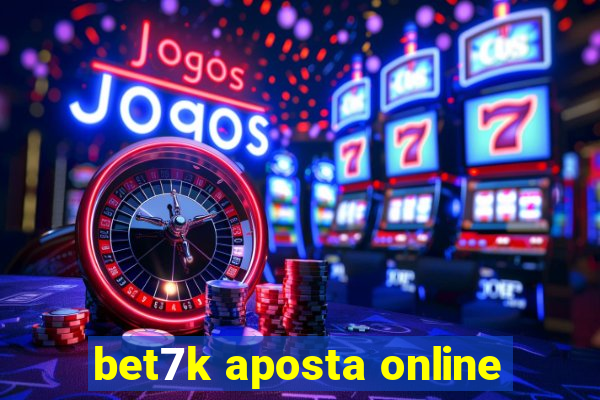 bet7k aposta online